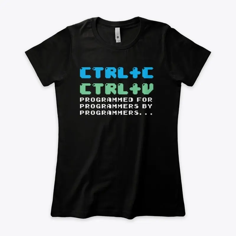 CTRL+C CTRL+V Programmed for programmers